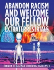 Image for Abandon Racism and Welcome Our Fellow Extraterrestrials
