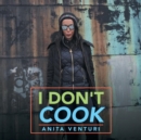Image for I Don&#39;t Cook
