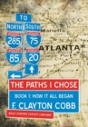 Image for The Paths I Chose : The Stories of a Brotha from the South Side of Atlanta