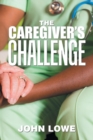 Image for The Caregiver&#39;s Challenge