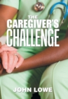 Image for The Caregiver&#39;s Challenge