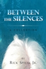 Image for Between the Silences : A Collection
