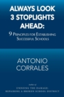Image for Always Look 3 Stoplights Ahead : 9 Principles for Establishing Successful Schools