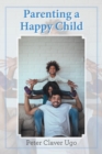 Image for Parenting a Happy Child