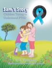 Image for Sam&#39;s Story : Children Trying to Understand Ptsd