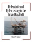 Image for Hydrostatic and Hydro-Testing in the Oil and Gas Field