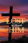 Image for Lost Without Him