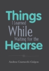 Image for Things I Learned While Waiting for the Hearse