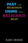 Image for Past Life Regression Using Your Religious Belief