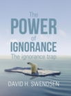 Image for The Power of Ignorance
