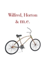 Image for Wilfred, Horton &amp; M.E.
