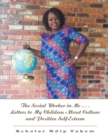 Image for The Social Worker in Me . . . Letters to My Children About Culture and Positive Self-Esteem