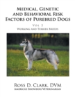 Image for Medical, Genetic and Behavioral Risk Factors of Purebred Dogs Working and Terrier Breeds : Volume 2