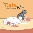 Image for The Cats Who Adopted Me