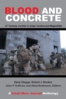 Image for Blood and Concrete : 21St Century Conflict in Urban Centers and Megacities-A Small Wars Journal Anthology