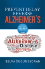 Image for Prevent, Delay, Reverse Alzheimer&#39;s : Prevent Cognitive Decline and Restore Your Brain Health