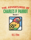 Image for The Adventures of Charles P. Parrot