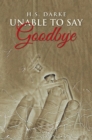 Image for Unable To Say Goodbye