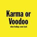 Image for Karma or Voodoo: When Feelings Come Back