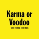 Image for Karma or Voodoo : When Feelings Come Back