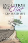 Image for Evolution of a Christ- Centered Life