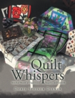 Image for Quilt Whispers: Stitched Bonds of Experience, Inquiry and Growth