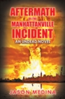 Image for Aftermath of the Manhattanville Incident: An Undead Novel