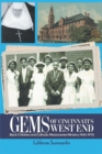 Image for Gems Of Cincinnati&#39;s West End : Black Children And Catholic Missionaries 1940-1970