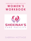 Image for Shekinah&#39;s Care Facility Women&#39;s Workbook