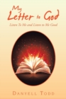 Image for My Letter to God : Listen to Me and Listen to Me Good