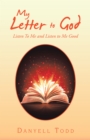 Image for My Letter to God: Listen to Me and Listen to Me Good