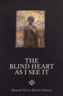 Image for The Blind Heart as I See It