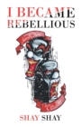 Image for I Became Rebellious