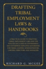 Image for Drafting Tribal Employment Laws &amp; Handbooks : A Practical Guide to Drafting Tribal Employment Laws and the Policies Included in Government and Enterprise Employee Handbooks for Tribal Leaders, Adminis