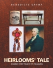 Image for Heirlooms&#39; Tale : A Family Story Told by Its Treasures