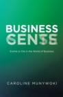 Image for Business Cents/Sense: Evolve or Die in the World of Business