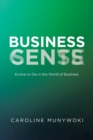 Image for Business Cents/Sense : Evolve or Die in the World of Business