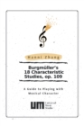 Image for Burgmuller&#39;s 18 Characteristic Studies, Op. 109: A Guide to Playing With Music Character