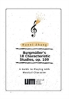 Image for Burgmuller&#39;s 18 Characteristic Studies, Op. 109 : A Guide to Playing with Music Character