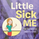 Image for Little Sick Me: The Situations: Nice &amp; Kind