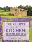 Image for Church in the Kitchen: Feeding the Soul: Posthumously by Mount Zion Church