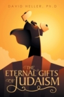 Image for The Eternal Gifts of Judaism