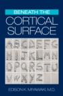 Image for Beneath the Cortical Surface
