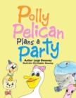 Image for Polly Pelican Plans a Party