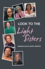 Image for Look to the Light Sisters