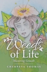 Image for Weeds of Life : Mastering Growth