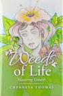 Image for Weeds of Life : Mastering Growth