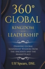 Image for 360&#39; Global Kingdom Leadership: Drawing Global Leadership Wisdom from the Ancients and the Marketplace