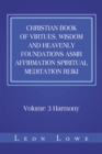 Image for Christian Book of Virtues, Wisdom and Heavenly Foundations Asmr Affirmation Spiritual Meditation Reiki: Volume 3 Harmony