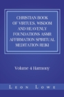 Image for Christian Book of Virtues, Wisdom and Heavenly Foundations Asmr Affirmation Spiritual Meditation Reiki : Volume 4 Harmony